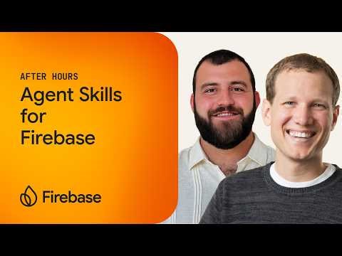 Firebase After Hours #22: Agent Skills for Firebase