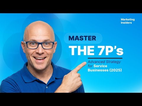 The 7Ps of Marketing Mix: Advanced Strategy for Service Businesses (2025) - Marketing Insiders