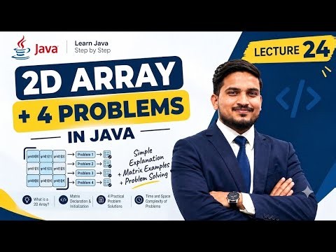 2D Array in Java | 4 Important Programs with Easy Explanation | Lecture 24