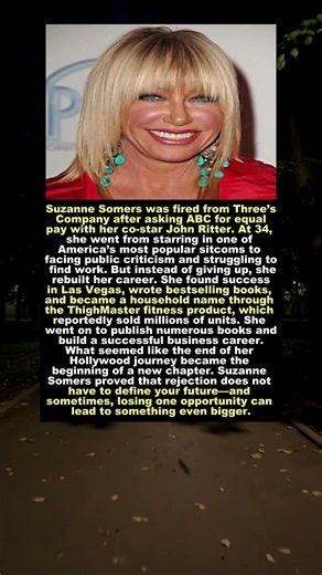 Suzanne Somers Was Fired From TV — Then Built a $300 Million Empire.
