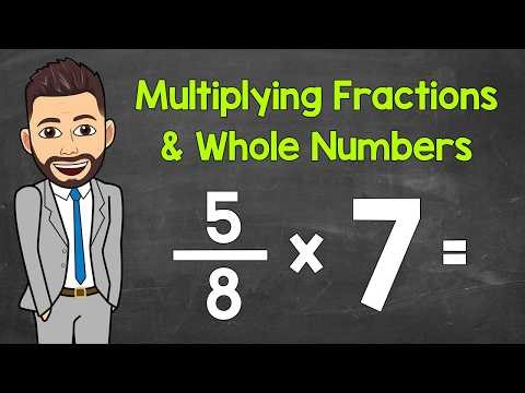 Multiplying Fractions & Whole Numbers | Walkthrough + Practice