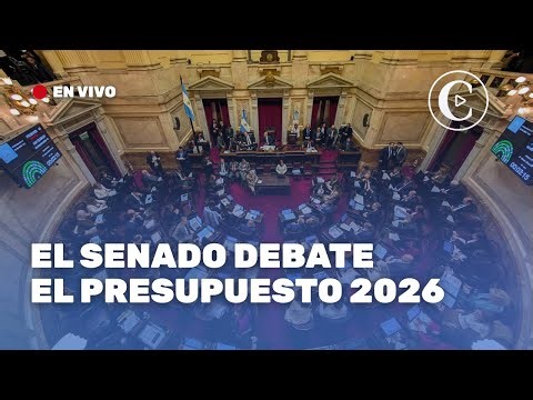 SENADO EN VIVO | SE DEBATE EL PRESUPUESTO 2026 🔴