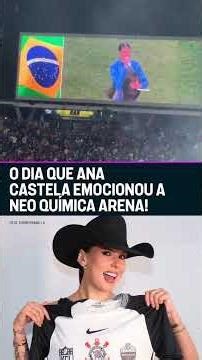 A ANA CASTELA FEZ GERAL CHORAR NA NEO QUÍMICA ARENA! 🥹 #shorts