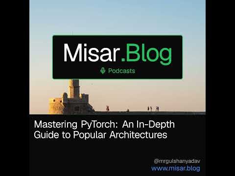 Pytorch: Mastering Popular Architectures Guide