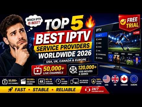 Top 5 Best IPTV Service Providers Worldwide 2026 🔥 USA, UK, Canada & Europe + Free Trial