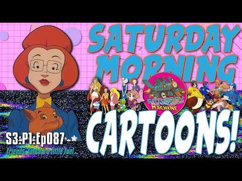 🥣 📺 💫 SATURDAY MORNING CARTOONS - S3:P1:Ep087 - Friends, Farce & a little Fuel…