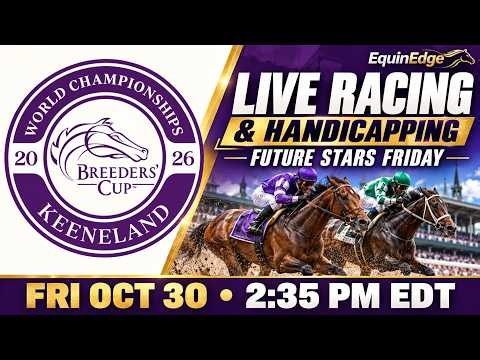 EquinEdge Presents Breeders Cup Future Stars Friday Live!