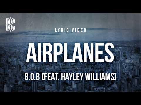 B.o.B - AIRPLANES (Feat. Hayley Williams) | Lyrics