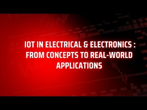 IoT in Electrical & Electronics: From Concepts to Real-World