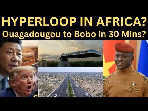 SHOCKING PLAN: Africa's First Hyperloop "Ouagadougou to Bobo in 30 Mins?"