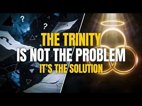 The Trinity Is NOT a Problem… It’s the Solution