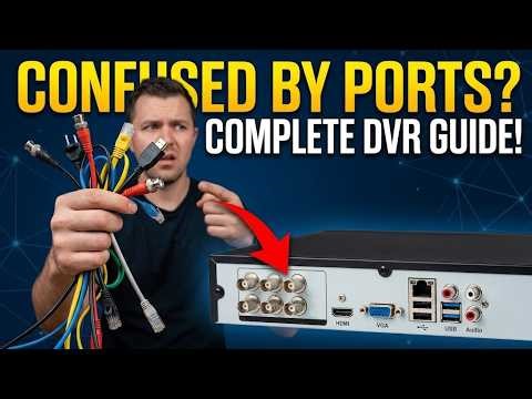 Confused by Your Security System? Back Panel Guide (DVR/NVR/XVR) (UPDATED)