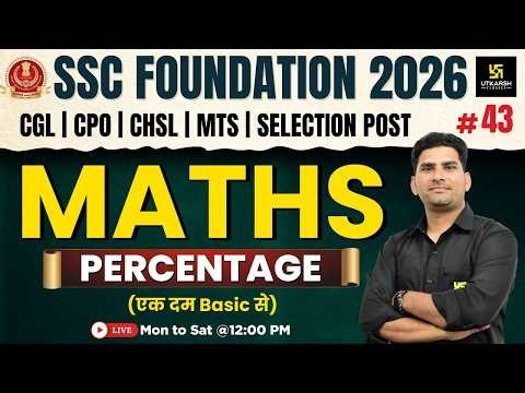SSC Foundation 2026 | Maths Classes #43 | Percentage | Munfed Sir | SSC Utkarsh