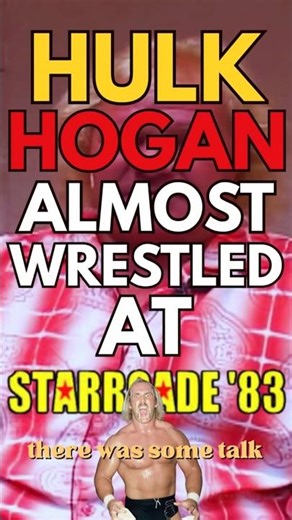 Hulk Hogan Almost Wrestled At Starrcade 83