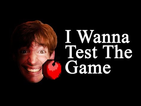 I Wanna Test The Game