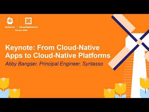 Keynote: From Cloud-Native Apps to Cloud-Native Platforms - Abby Bangser, Syntasso (ASL)