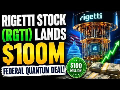 Rigetti Stock (RGTI) Lands $100M Federal Quantum Deal