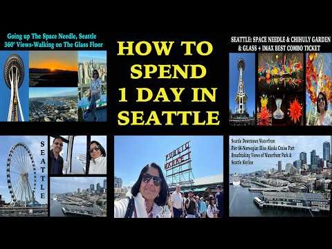 HOW TO SPEND 1 DAY IN SEATTLE - THE PERFECT FIRST TIMER'S ITINERARY #seattle #spaceneedle #chihuly