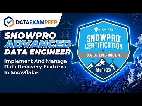 Implement and Manage Data Recovery Features in Snowflake | SnowPro Advanced Data Engineer DEA-C02