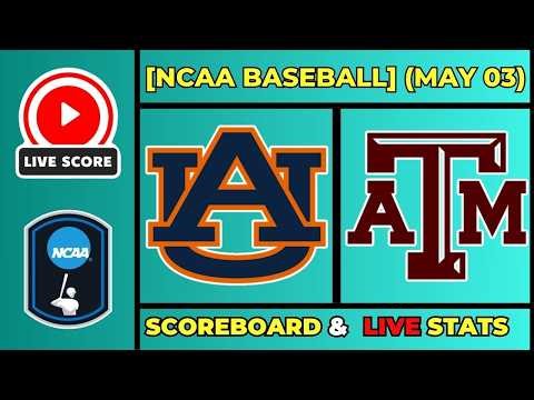 🔴 Auburn Tigers vs Texas A&M Aggies | NCAA College Baseball May 3, 2026 Live SCOREBOARD