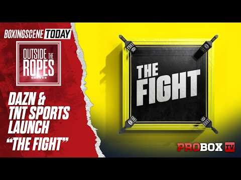DAZN & TNT Sports SHAKE Boxing With “THE FIGHT” – New Era Begins!