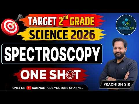 2nd Grade Science 2026 | Spectroscopy One Shot by Prachish Sir @scienceplus_ashishsir