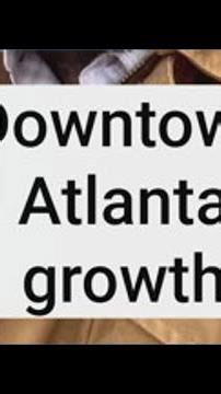 Downtown Atlanta seeing growth in development