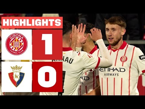 GIRONA FC 1 - 0 CA OSASUNA | RESUMEN LALIGA EA SPORTS