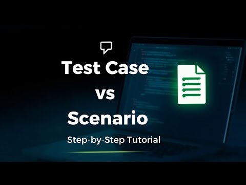 Test Case vs Test Scenario | Difference with Real Examples