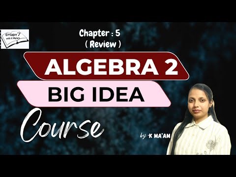 Chapter 5 (Review) | Big Idea | Algebra 2