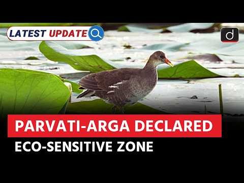 Parvati‑Arga Bird Sanctuary | Eco‑Sensitive Zone | Latest Update | Drishti IAS English