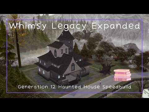 👻 gen 12 haunted house 👻 | Whimsy Stories EXPANDED Legacy Challenge | Gen 12 | Sims 4