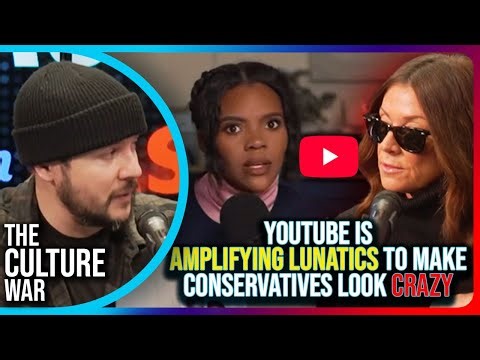 YouTube Is AMPLIFYING Lunatics To Make Conservatives Look Crazy