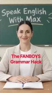 The FANBOYS Grammar Hack 🧠
