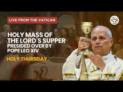 Papal Mass of the Lord’s Supper | Holy Thursday | LIVE from the Basilica of St. John Lateran, Rome