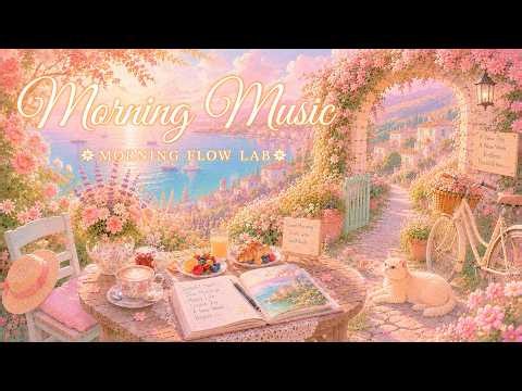 2 Hours of Beautiful Morning Music ☀️ Peaceful Sunrise for Slow Mornings, Coffee & Positive Vibes