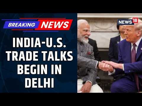 India-U.S. Trade Talks Begin In Delhi | Big Push For Trade, Investment & Business Ties | Breaking