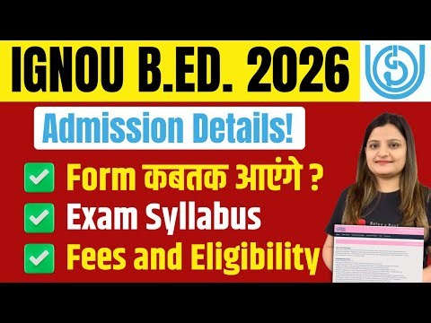 IGNOU B.Ed. Admission 2026 | Process, Eligibility, Fees, Entrance Exam & Last Date