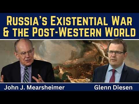 John Mearsheimer: Russia’s Existential War & the Rise of a Post-Western World