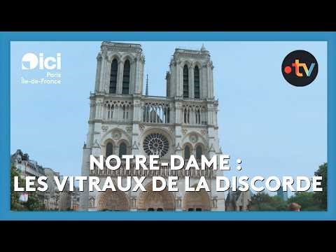 Notre-Dame : les vitraux de la discorde