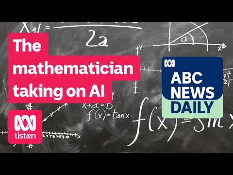 The mathematician taking on AI | ABC News Daily podcast