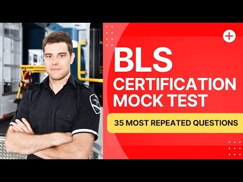 BLS Certification Test - Basic Life Support Practice Mock Exam (35 Most Repeated Questions)