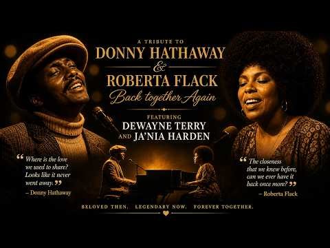 Tribute to Donny Hathaway & Roberta Flack Featuring Featuring Dewayne Terry and Ja'Nia Harden SD 4