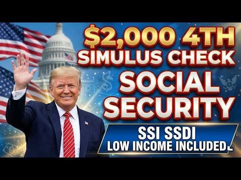 $2,000 4th Stimulus Check Update: Social Security, SSDI, SSI, Low Income as Requested