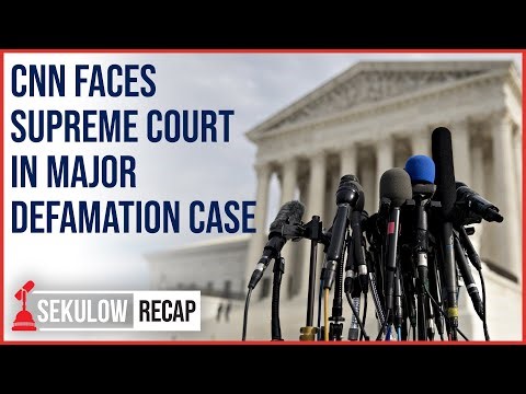 CNN Faces Supreme Court in Major Defamation Case