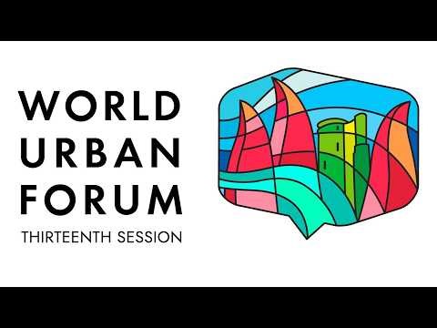 Closing Ceremony of the Thirteenth Session of the World Urban Forum - WUF13 | United Nations