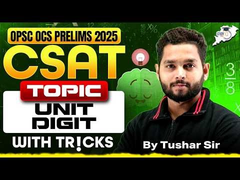 CSAT UNIT DIGIT Tricks & PYQ Practice | OPSC OCS Prelims 2025 | Tushar Sir | OPSC StudyIQ