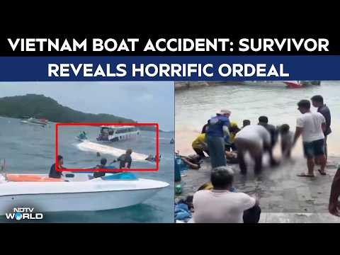 Vietnam Boat Accident | Vietnam Boat Disaster: Survivor Recounts Horror As Storm Struck