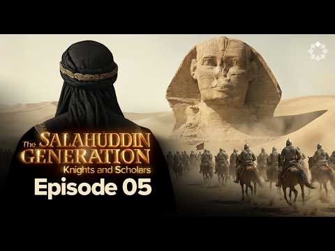 The Race to the Nile | The Salahuddin Generation | Ep. 5 | Dr. Hassan Elwan