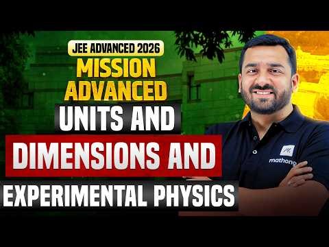 Units and Dimensions and Experimental Physics | Mission Advanced 2026 | JEE Advanced 2026 | MathonGo